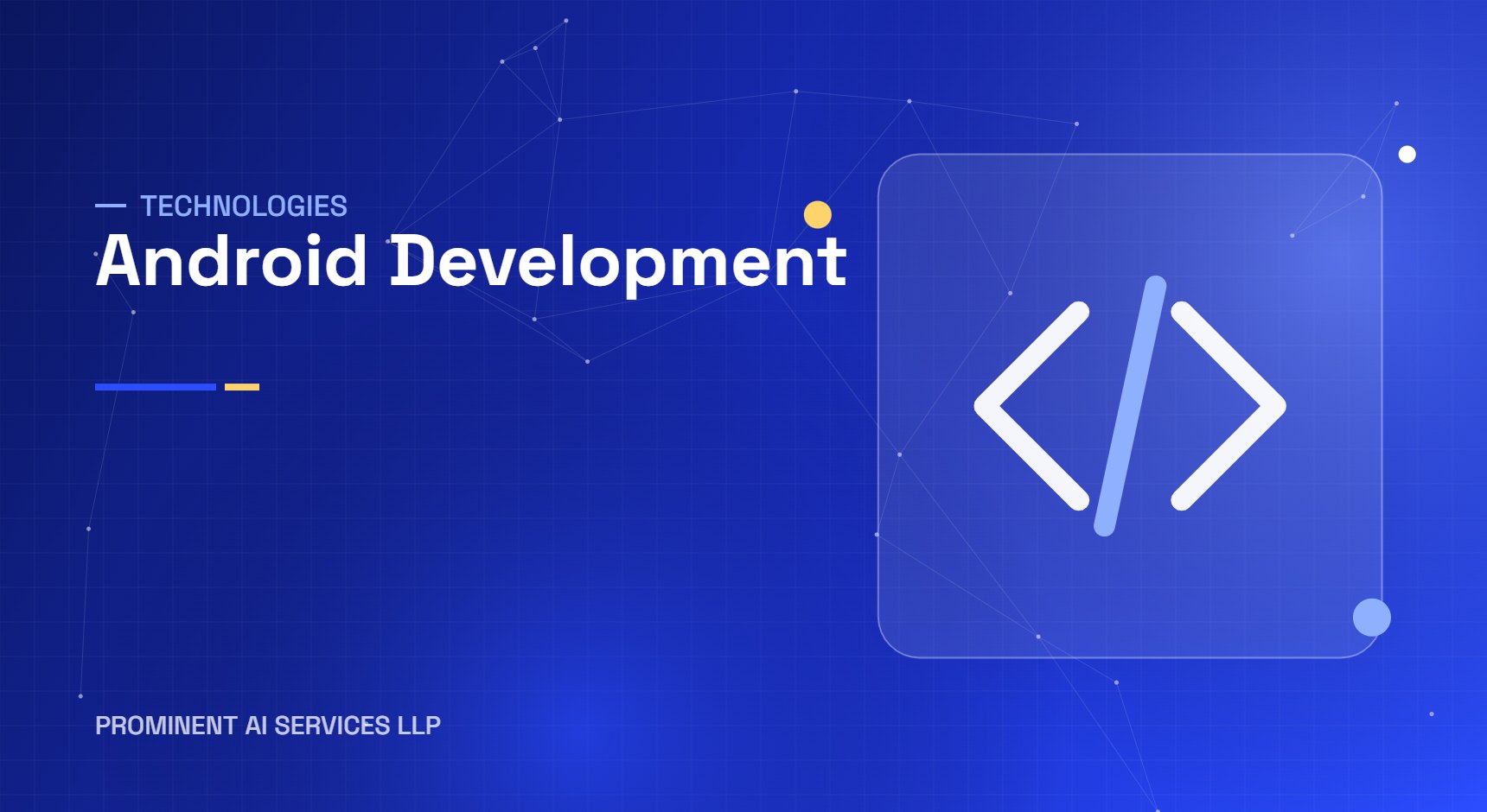 Android development services by Prominent AI Services LLP